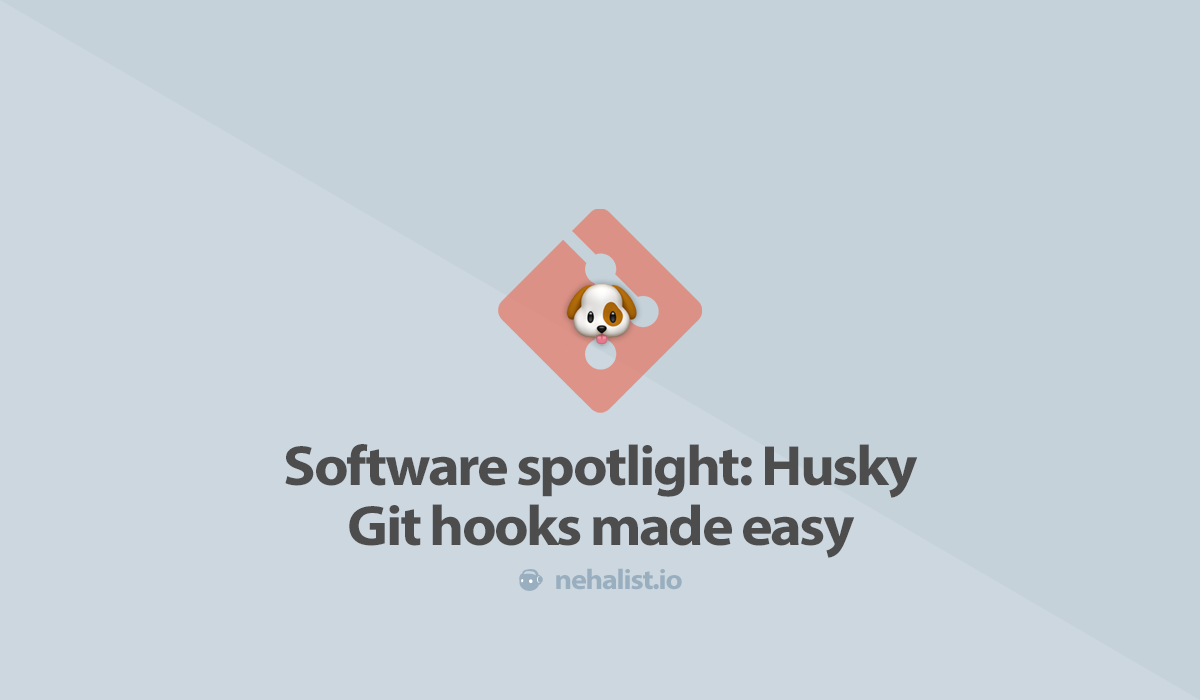 Software Spotlight: Husky, git hooks made easy