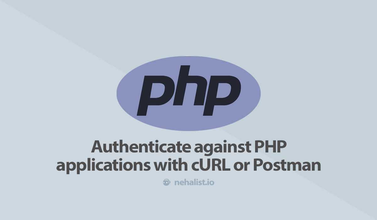 Authenticate against PHP applications with cURL or Postman